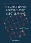Cover: Interdisciplinary Approaches To Robot Learning - World Scientific Publishing Co Pte Ltd