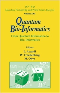 Enlarge image Cover: Quantum Bio-informatics: From Quantum Information To Bio-informatics - World Scientific Publishing Co Pte Ltd