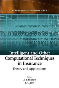 Enlarge image Cover: Intelligent And Other Computational Techniques In Insurance: Theory And Applications - World Scientific Publishing Co Pte Ltd