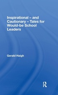 Cover: Inspirational - and Cautionary - Tales for Would-be School Leaders - Routledge