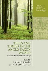 Enlarge image Cover: Trees and Timber in the Anglo-Saxon World - Oxford University Press