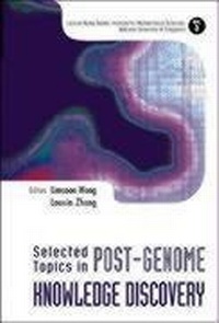 Enlarge image Cover: Selected Topics In Post-genome Knowledge Discovery - World Scientific Publishing Co Pte Ltd