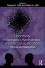 Cover: Uncertainty, Information Management, and Disclosure Decisions - Routledge