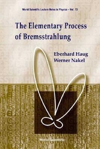 Enlarge image Cover: Elementary Process Of Bremsstrahlung, The - World Scientific Publishing Co Pte Ltd