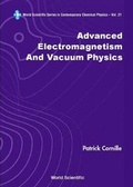 Cover: Advanced Electromagnetism And Vacuum Physics - World Scientific Publishing Co Pte Ltd