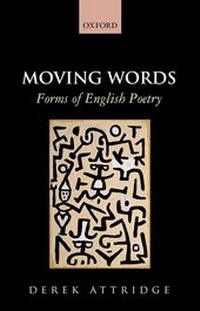 Enlarge image Cover: Moving Words: Forms of English Poetry - Oxford University Press