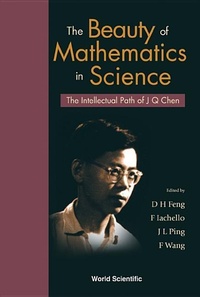 Enlarge image Cover: Beauty Of Mathematics In Science, The: The Intellectual Path Of J Q Chen - World Scientific Publishing Co Pte Ltd