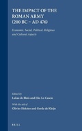 Cover: The Impact of the Roman Army (200 B.C. - A.D. 476): Economic, Social, Political, Religious and Cultural Aspects - Brill