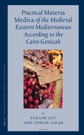 Cover: Practical Materia Medica of the Medieval Eastern Mediterranean According to the Cairo Genizah - Brill