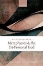 Cover: Metaphysics and the Tri-Personal God - Oxford University Press