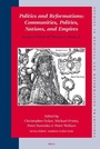 Cover: Politics and Reformations: Communities, Polities, Nations, and Empires - Brill