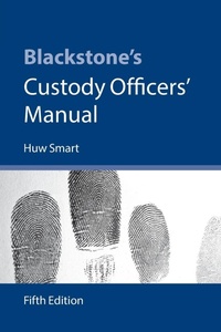 Abbildung von: Blackstone's Custody Officers' Manual - Oxford University Press