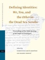 Cover: Defining Identities: We, You, and the Other in the Dead Sea Scrolls - Brill