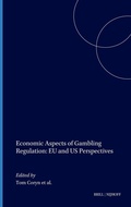 Cover: Economic Aspects of Gambling Regulation: EU and US Perspectives - Martinus Nijhoff
