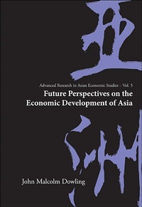 Enlarge image Cover: Future Perspectives On The Economic Development Of Asia - World Scientific Publishing Co Pte Ltd