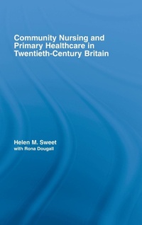 Abbildung von: Community Nursing and Primary Healthcare in Twentieth-Century Britain - Routledge