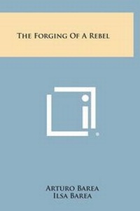 Enlarge image Cover: The Forging of a Rebel - Literary Licensing, LLC