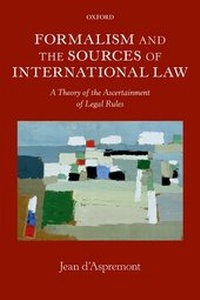 Bild vergrößern Bild: Formalism and the Sources of International Law - Oxford University Press