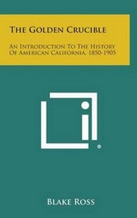 Enlarge image Cover: The Golden Crucible - Literary Licensing, LLC