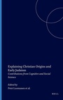 Cover: Explaining Christian Origins and Early Judaism - Brill