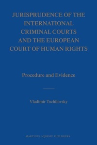 Enlarge image Cover: Jurisprudence of the International Criminal Courts and the European Court of Human Rights - Martinus Nijhoff