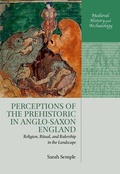 Cover: Perceptions of the Prehistoric in Anglo-Saxon England - Oxford University Press