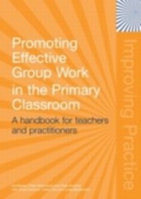 Enlarge image Cover: Promoting Effective Group Work in the Primary Classroom - Routledge