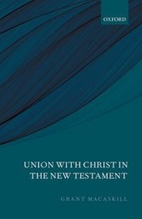 Enlarge image Cover: Union with Christ in the New Testament - Oxford University Press