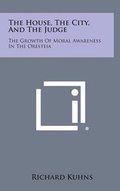 Cover: The House, the City, and the Judge - Literary Licensing, LLC