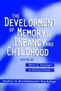 Cover: The Development of Memory in Infancy and Childhood - Psychology Press Ltd