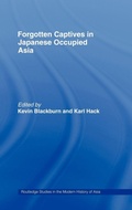 Cover: Forgotten Captives in Japanese-Occupied Asia - Routledge