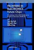 Cover: Frontiers In Electronics: Future Chips, Proceedings Of The 2002 Workshop On Frontiers In Electronics (Wofe-02) - World Scientific Publishing Co Pte Ltd