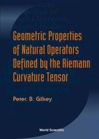 Abbildung von: Geometric Properties Of Natural Operators Defined By The Riemann Curvature Tensor - World Scientific Publishing Co Pte Ltd