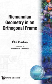 Abbildung von: Riemannian Geometry In An Orthogonal Frame - World Scientific Publishing Co Pte Ltd