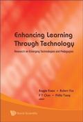 Cover: Enhancing Learning Through Technology: Research On Emerging Technologies And Pedagogies - World Scientific Publishing Co Pte Ltd