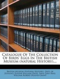 Cover: Catalogue of the Collection of Birds' Eggs in the British Museum (Natural History).... - Nabu Press