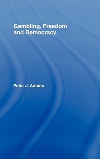 Enlarge image Cover: Gambling, Freedom and Democracy - Routledge