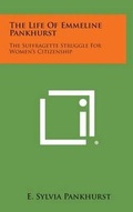 Cover: The Life of Emmeline Pankhurst - Literary Licensing, LLC