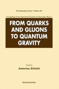 Cover: From Quarks And Gluons To Quantum Gravity - Proceedings Of The International School Of Subnuclear Physics - World Scientific Publishing Co Pte Ltd