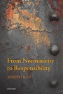 Cover: From Normativity to Responsibility - Oxford University Press