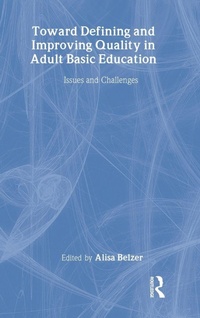 Enlarge image Cover: Toward Defining and Improving Quality in Adult Basic Education - Routledge