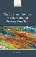 Cover: The Law and Politics of International Regime Conflict - Oxford University Press