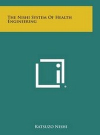 Abbildung von: The Nishi System of Health Engineering - Literary Licensing, LLC
