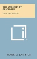 Cover: The Oresteia by Aeschylus - Literary Licensing, LLC