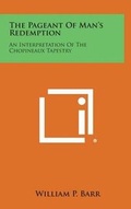 Cover: The Pageant of Man's Redemption - Literary Licensing, LLC