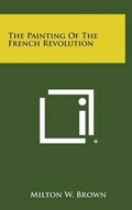 Cover: The Painting of the French Revolution - Literary Licensing, LLC