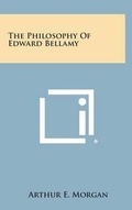 Cover: The Philosophy of Edward Bellamy - Literary Licensing, LLC