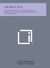 Enlarge image Cover: The Real F. D. R. - Literary Licensing, LLC