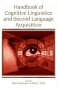 Enlarge image Cover: Handbook of Cognitive Linguistics and Second Language Acquisition - Routledge