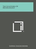 Cover: The Sculptures of Michelangelo - Literary Licensing, LLC